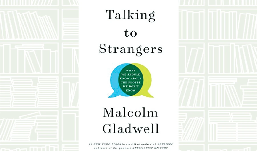 What We Are Reading Today: Talking to Strangers by Malcolm Gladwell