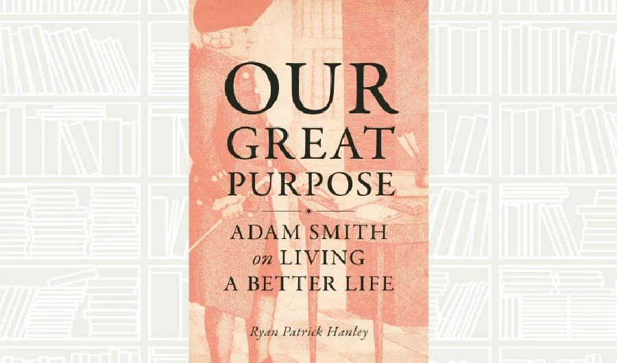 What We Are Reading Today: Our Great Purpose by Ryan Patrick Hanley