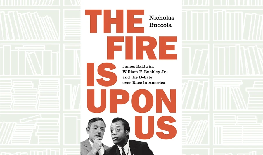 What We Are Reading Today: The Fire Is upon Us by Nicholas Buccola