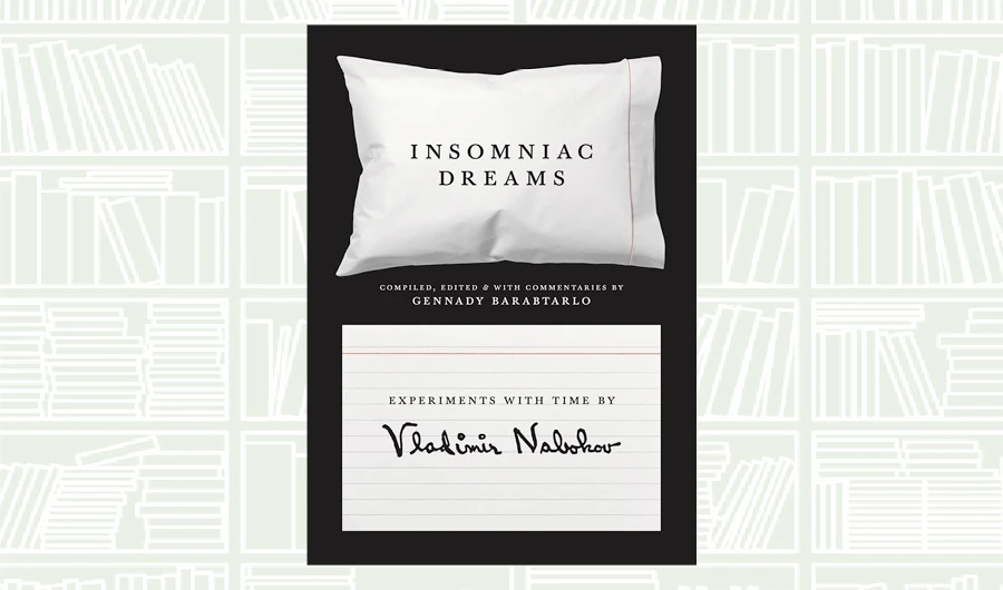What We Are Reading Today: Insomniac Dreams by Vladimir Nabokov