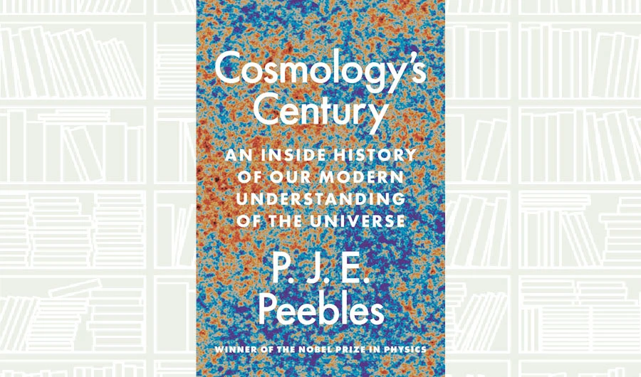 What We Are Reading Today: Cosmology’s Century by P.J.E. Peebles
