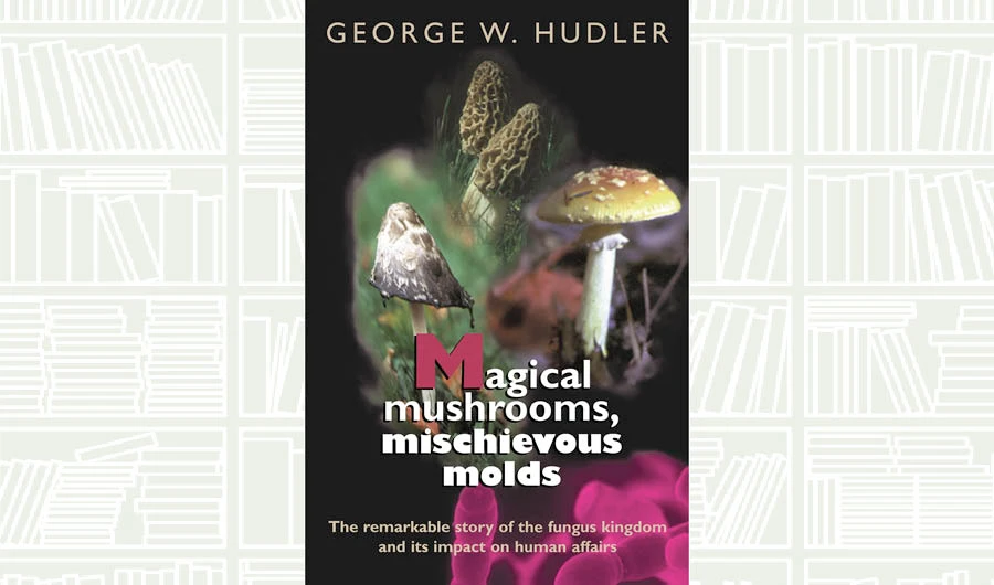 What We Are Reading Today: Magical Mushrooms, Mischievous Molds