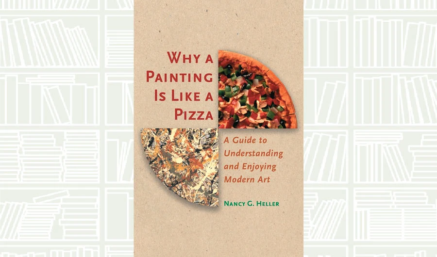 What We Are Reading Today: Why a Painting Is Like a Pizza by Nancy G. Heller