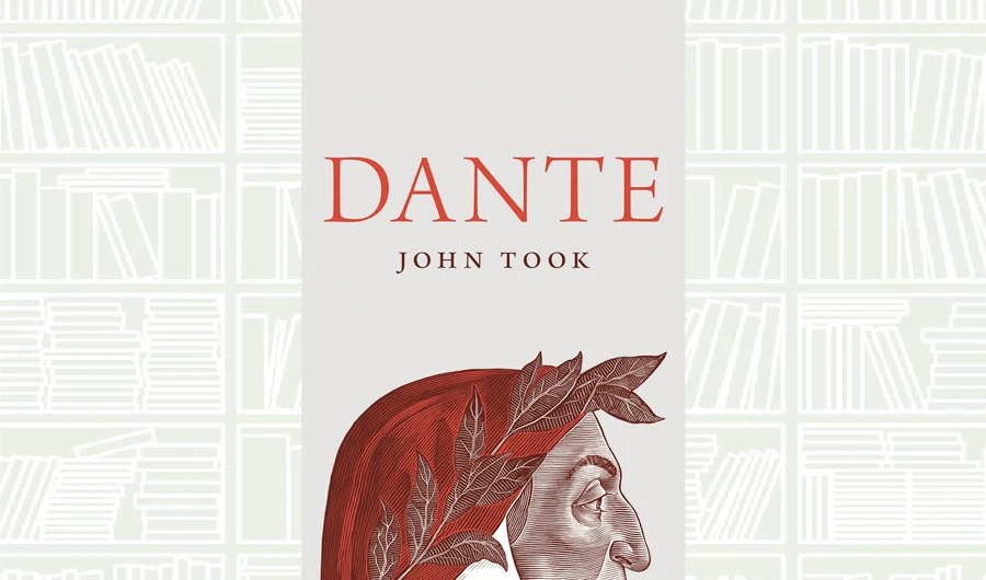 What We Are Reading Today: Dante by John Took