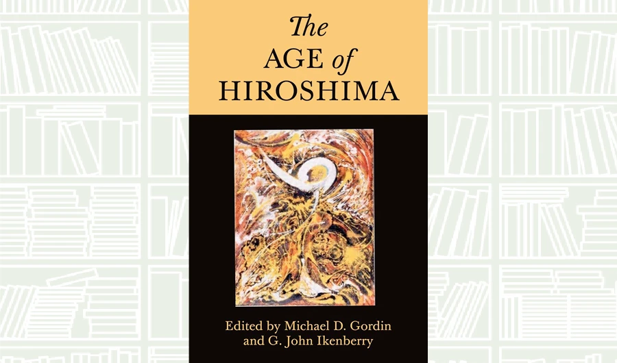 What We Are Reading Today: The Age of Hiroshima