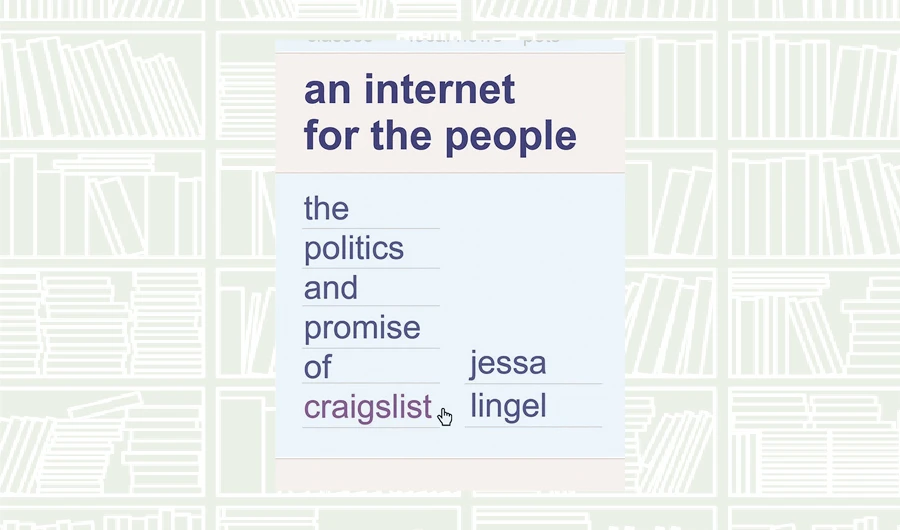 What We Are Reading Today: An Internet for the People by Jessa Lingel
