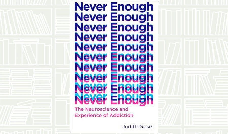 What We Are Reading Today: Never Enough by Judith Grisel