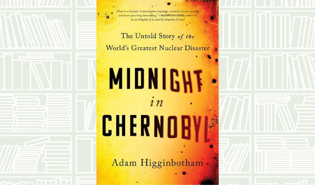 What We Are Reading Today: Midnight in Chernobyl