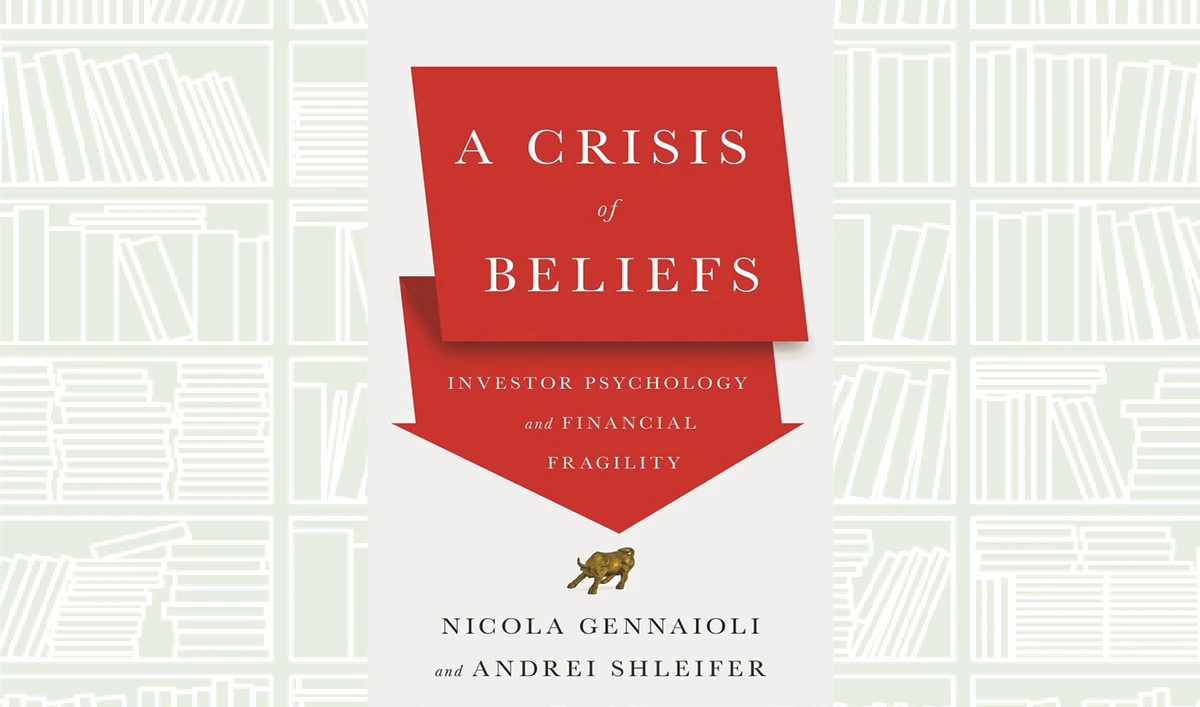 What We Are Reading Today: A Crisis of Beliefs: Investor Psychology and Financial Fragility