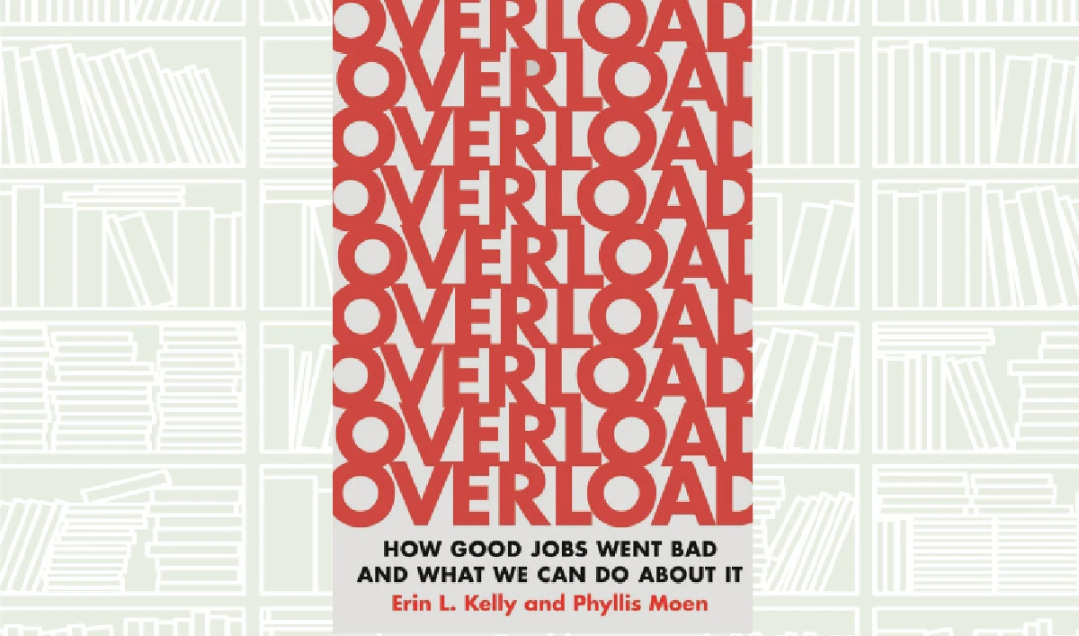 What We Are Reading Today: Overload - How Good Jobs Went Bad and What We Can Do About It