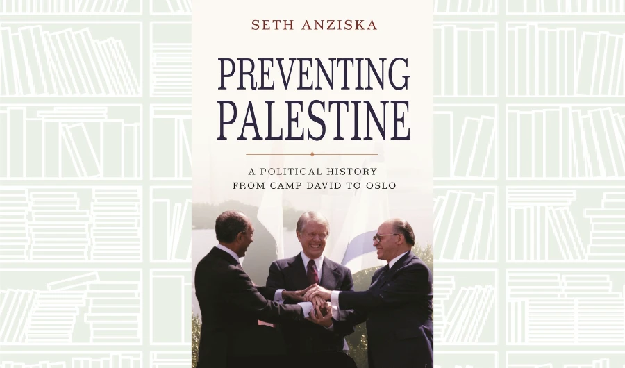What We Are Reading Today: Preventing Palestine: A Political History from Camp David to Oslo