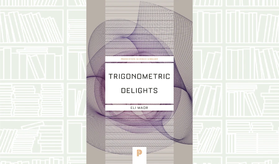 What We Are Reading Today: Trigonometric delights by Eli Maor