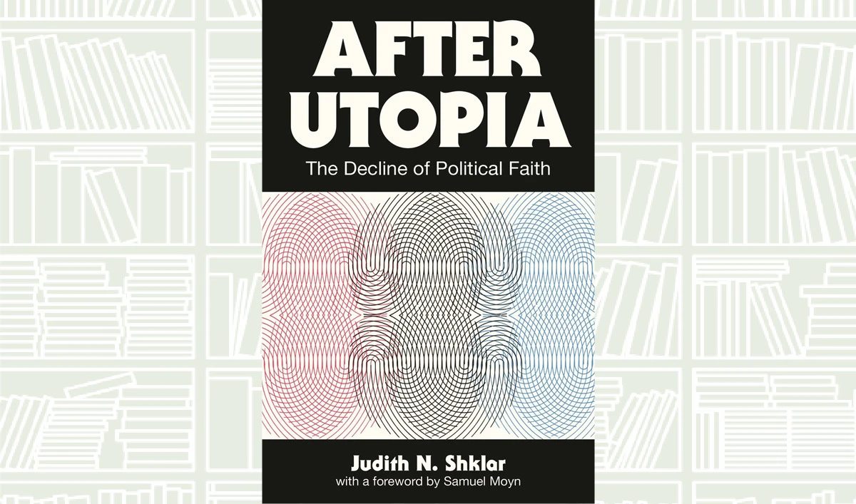 What We Are Reading Today: After Utopia: The Decline of Political Faith