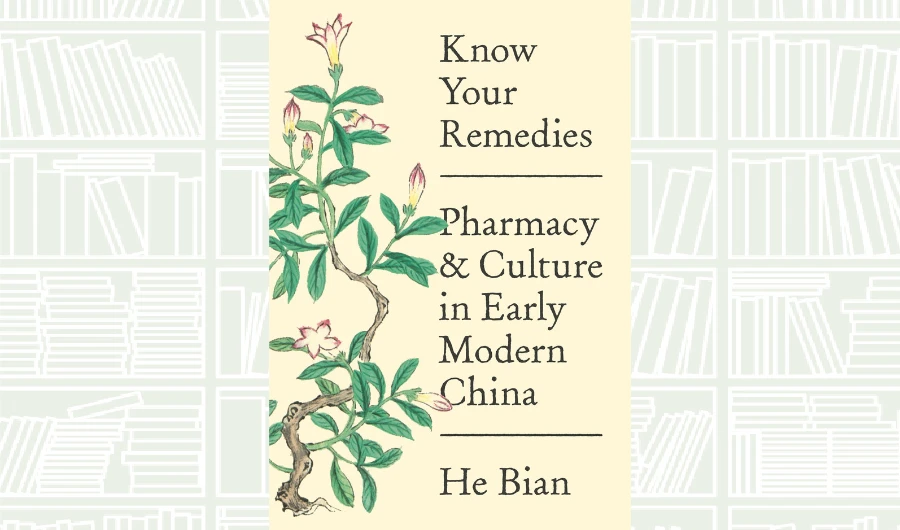 What We Are Reading Today: Know Your Remedies by He Bian