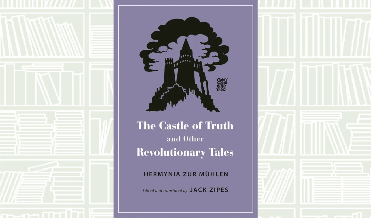 What We Are Reading Today: The Castle of Truth and Other Revolutionary Tales