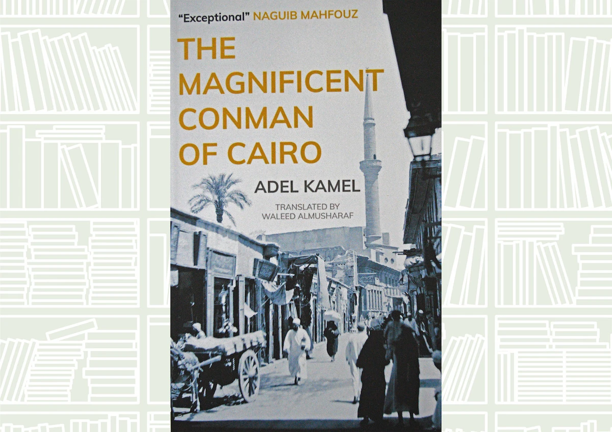 Review of “The Magnificent Conman of Cairo” by Adel Kamel