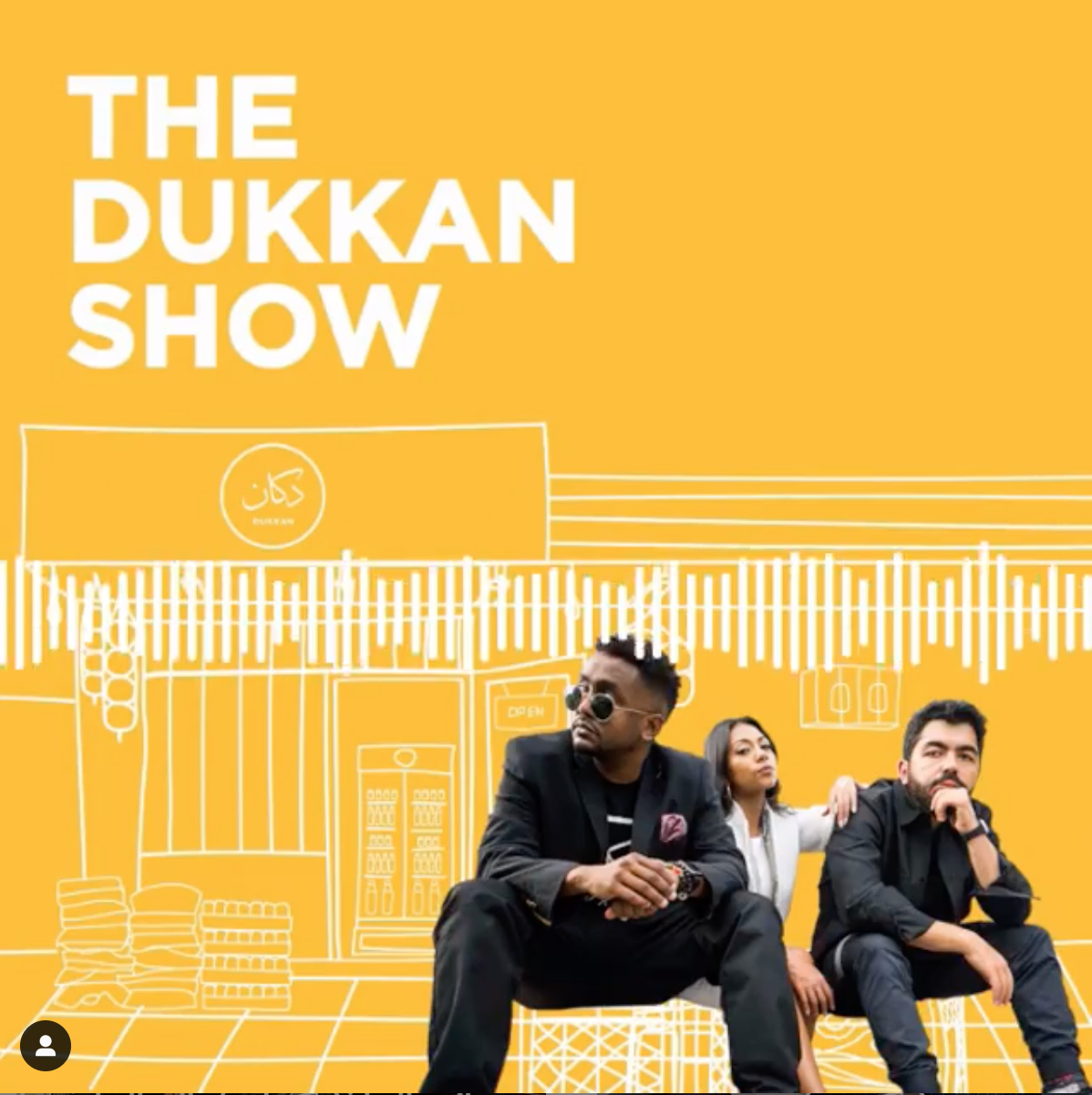 The Dukkan show