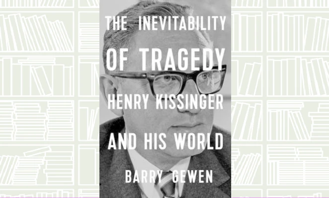 What We Are Reading Today: The Inevitability of Tragedy by Barry Gewen