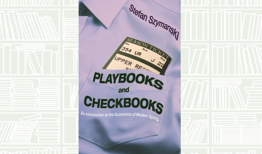 What We Are Reading Today: Playbooks and Checkbooks by Stefan Szymanski