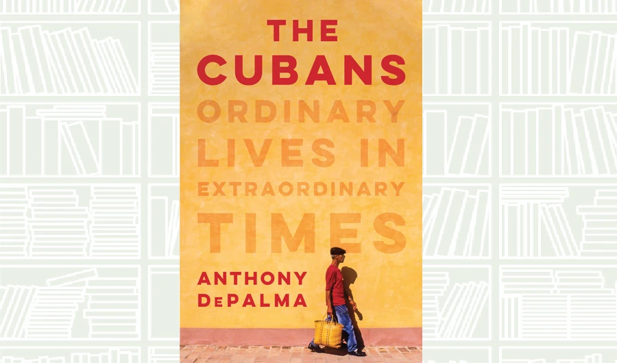 What We Are Reading Today: The Cubans by Anthony DePalma