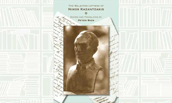 What We Are Reading Today: The Selected Letters of Nikos Kazantzakis