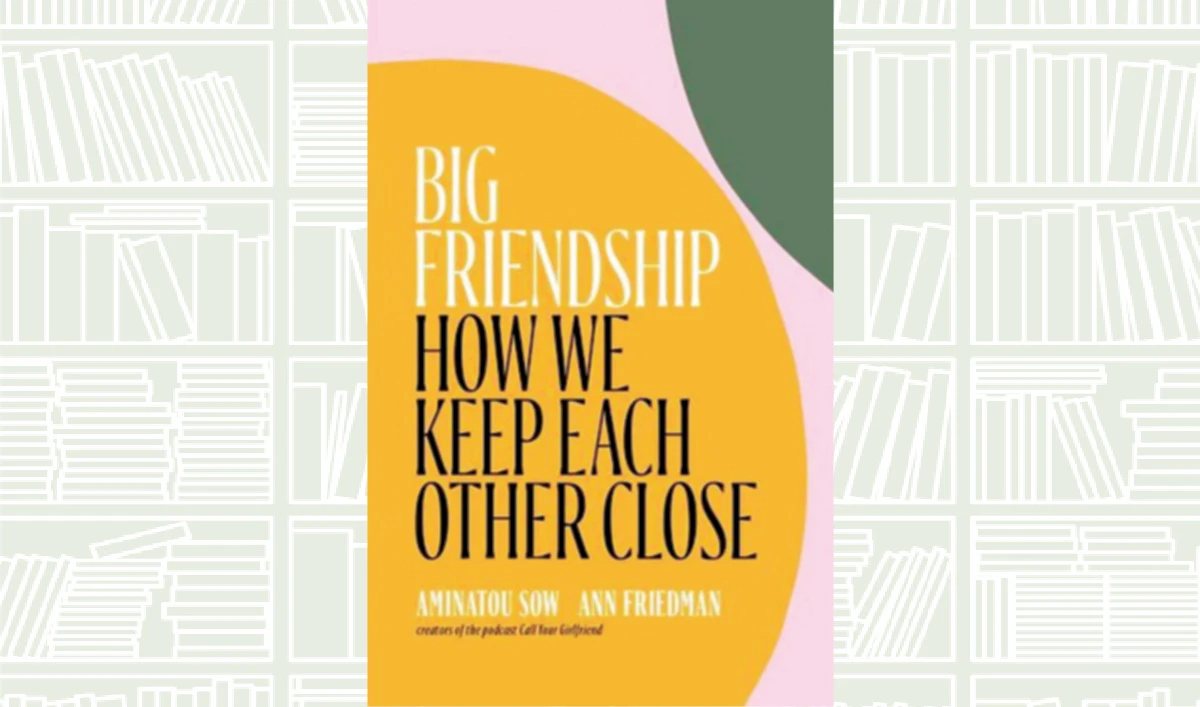 What We Are Reading Today: Big Friendship