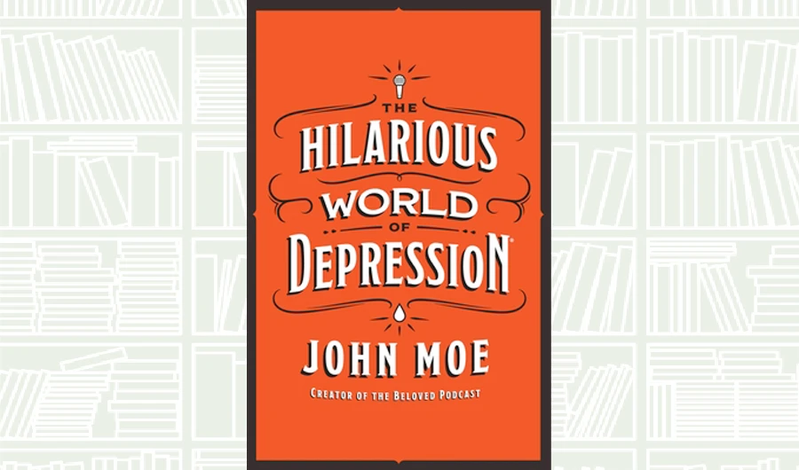 What We Are Reading Today: The Hilarious World of Depression by John Moe