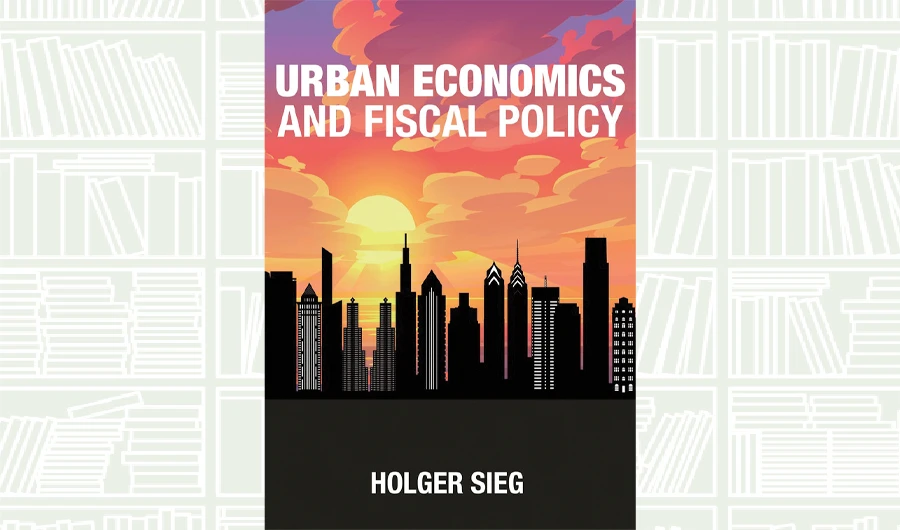 What We Are Reading Today: Urban Economics and Fiscal Policy by Holfer Sieg