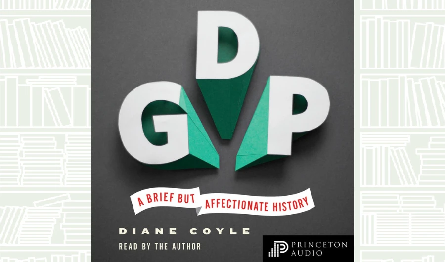 What We Are Reading Today: GDP: A Brief but Affectionate History