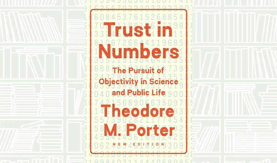 What We Are Reading Today: Trust in Numbers by Theodore M. Porter