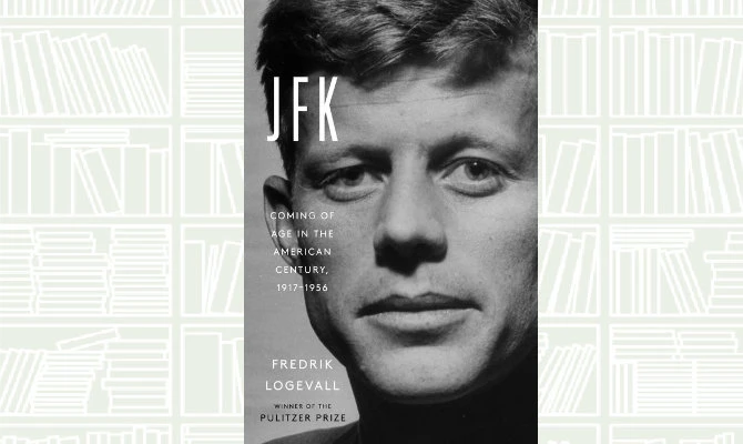 What We Are Reading Today: JFK by Frederick Logevall