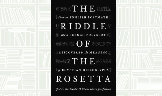 What We Are Reading Today: The Riddle of the Rosetta