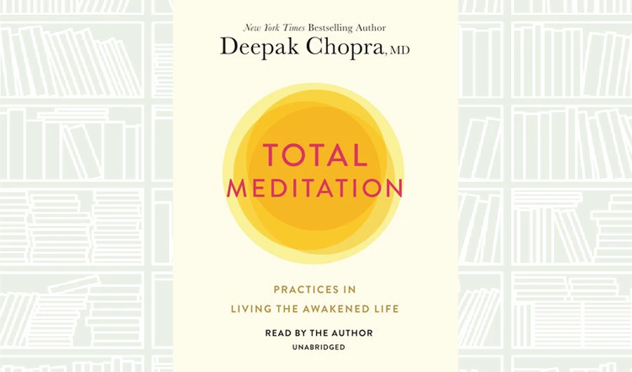 What We Are Reading Today: Total Meditation by Deepak Chopra