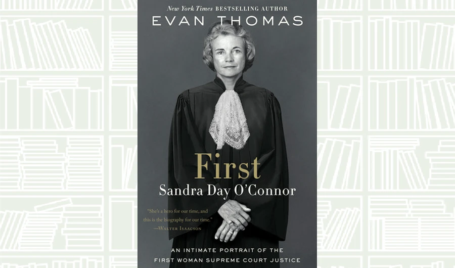What We Are Reading Today: First: Sandra Day O’Connor by Evan Thomas