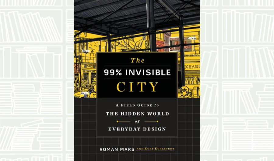 What We Are Reading Today: The 99% Invisible City