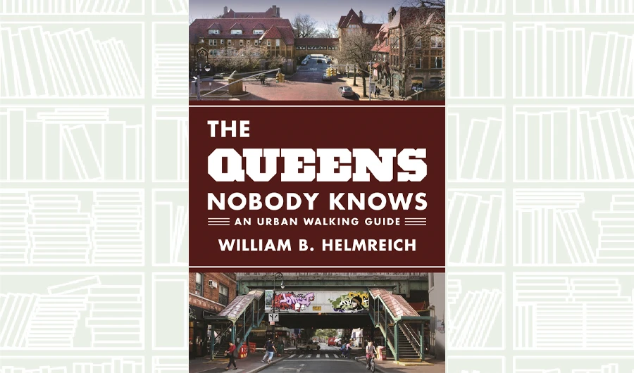 What We Are Reading Today: The Queens Nobody Knows by William B. Helmreich