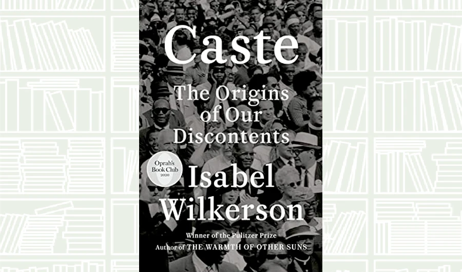 What We Are Reading Today: Caste by Isabel Wilkerson