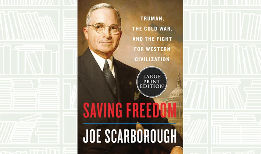 What We Are Reading Today: Saving Freedom by Joe Scarborough