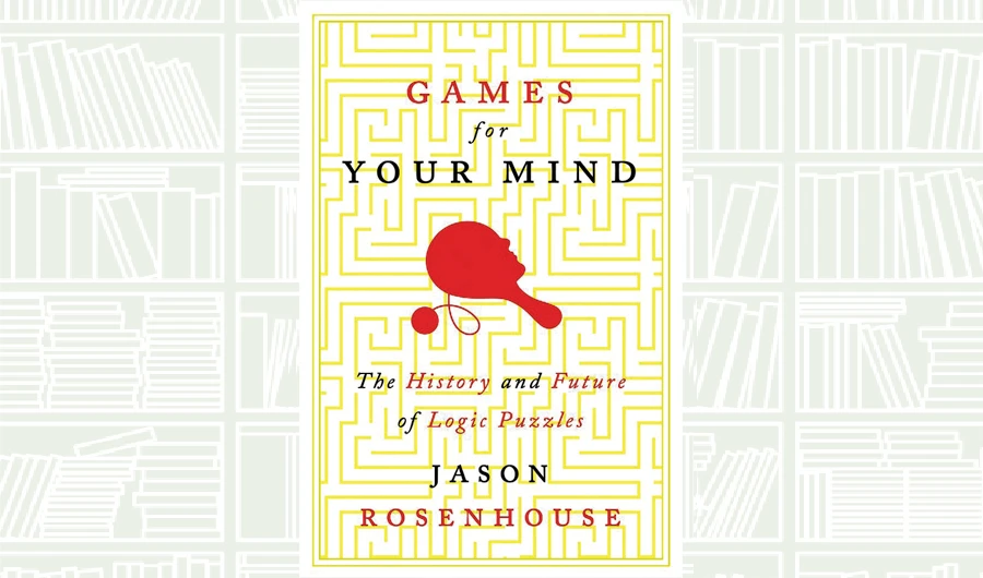 What We Are Reading Today: Games for Your Mind by Jason Rosenhouse