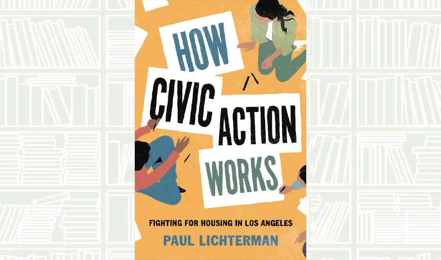 What We Are Reading Today: How Civic Action Works by Paul Lichterman