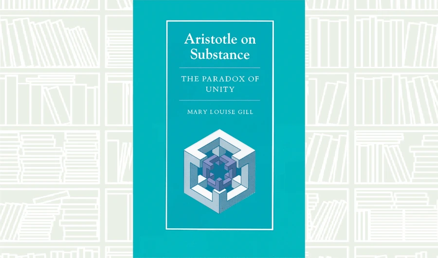 What We Are Reading Today: Aristotle on Substance by Mary Louise Gill
