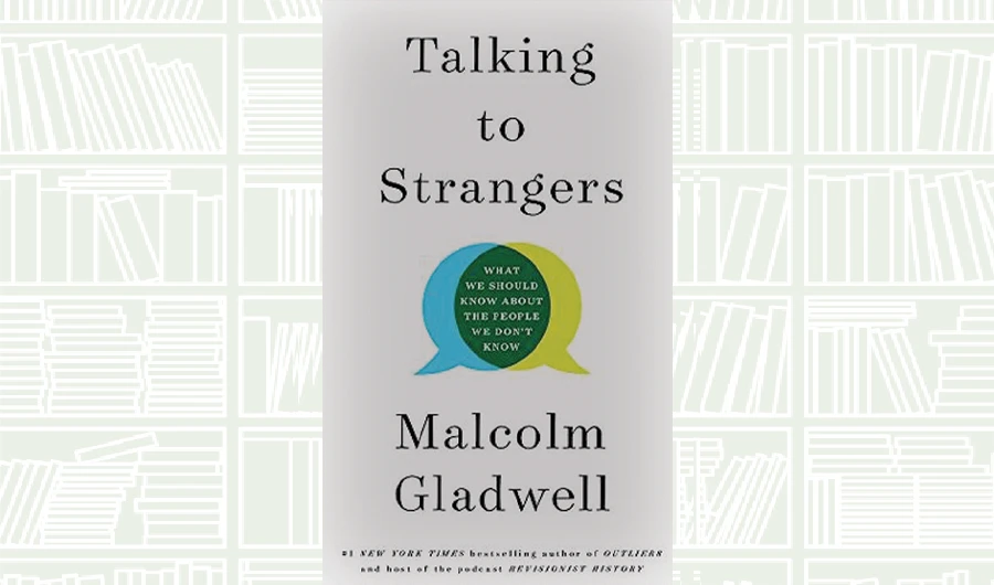 What We Are Reading Today: Talking to Strangers by Malcolm Gladwell