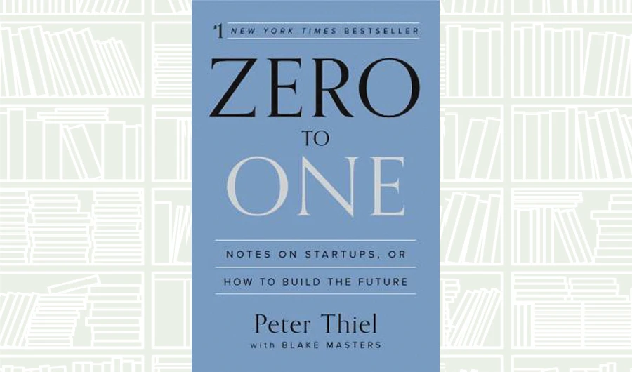 What We Are Reading Today: Zero to One Peter Thiel