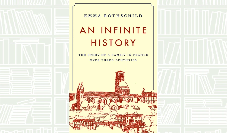 What We Are Reading Today: An Infinite History by Emma Rothschild