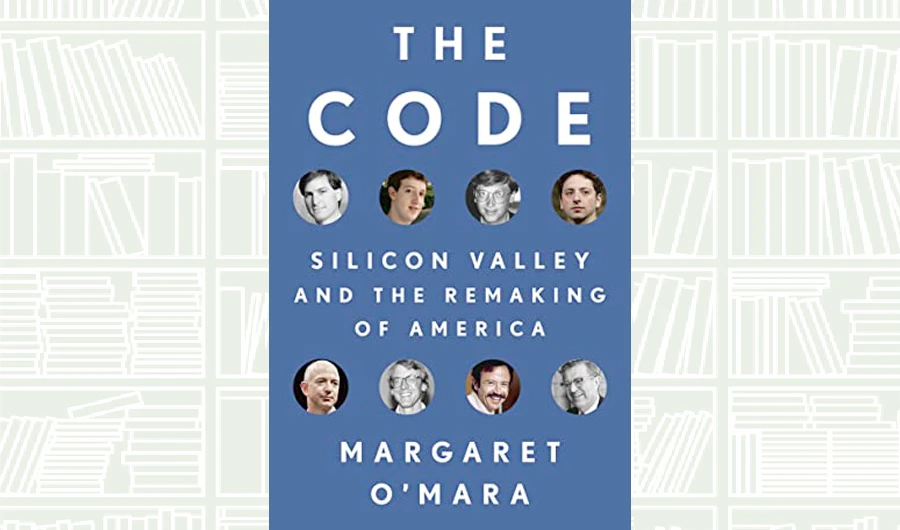 What We Are Reading Today: The Code by Margaret O’Mara