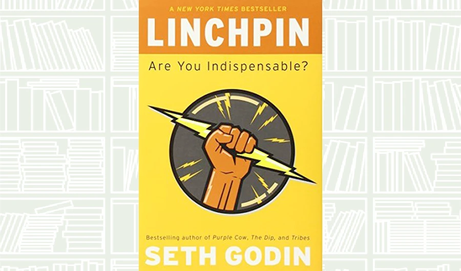 What We Are Reading Today: Linchpins by Seth Godin