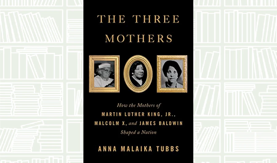 What We Are Reading Today: The Three Mothers by Anna Malaika Tubbs