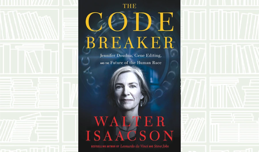 What We Are Reading Today: The Code Breaker by Walter Isaacson