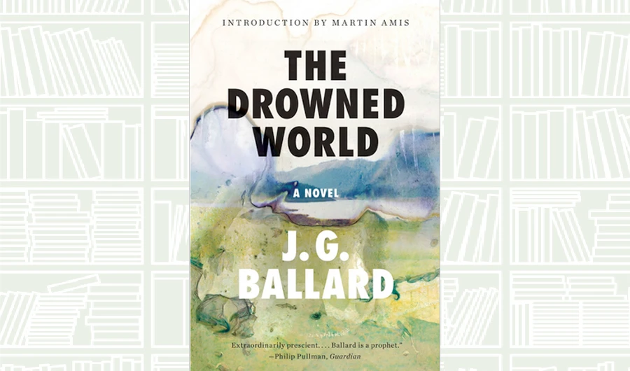 What We Are Reading Today: The Drowned World by J.G. Ballard