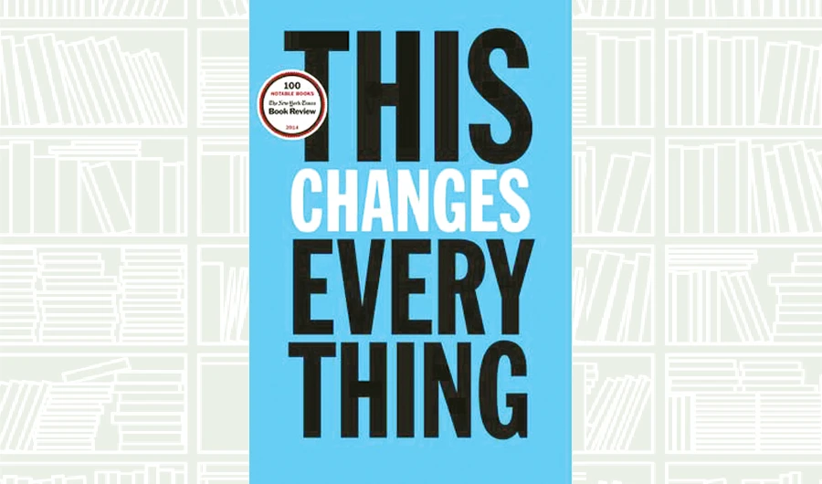 What We Are Reading Today: This Changes Everything by Naomi Klein